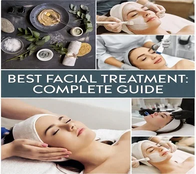 Best Facial Treatment Complete Guide